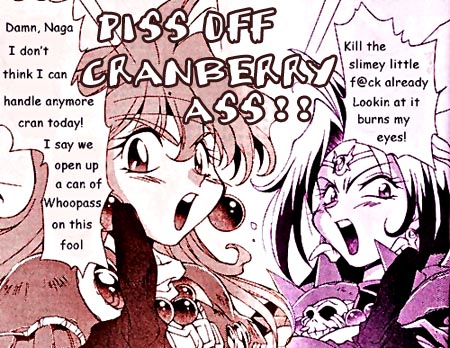 Piss off Cranberry Ass!
